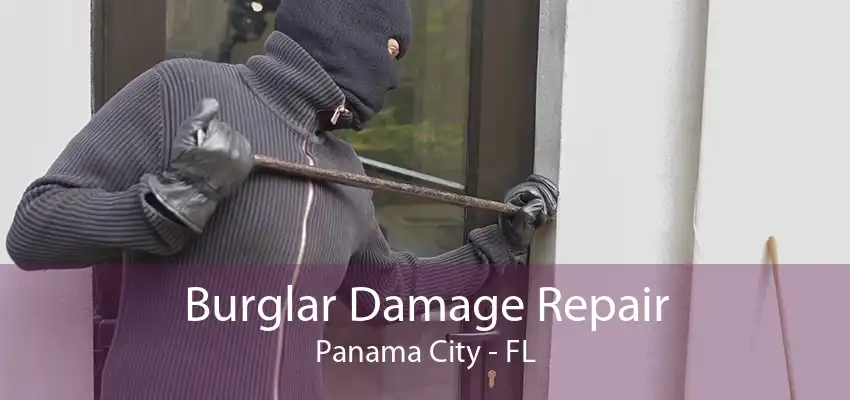 Burglar Damage Repair Panama City - FL