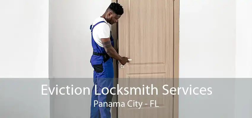 Eviction Locksmith Services Panama City - FL