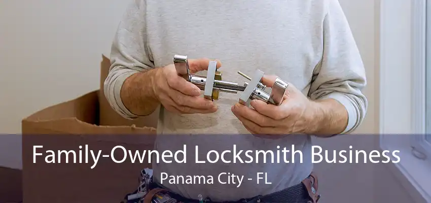 Family-Owned Locksmith Business Panama City - FL