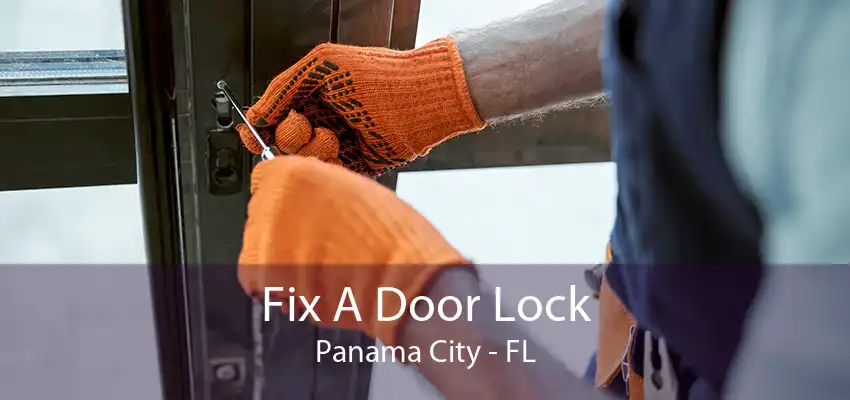 Fix A Door Lock Panama City - FL