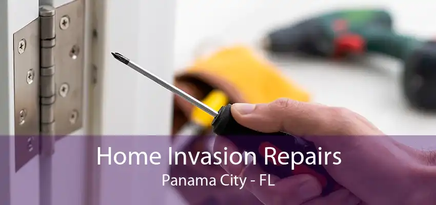 Home Invasion Repairs Panama City - FL