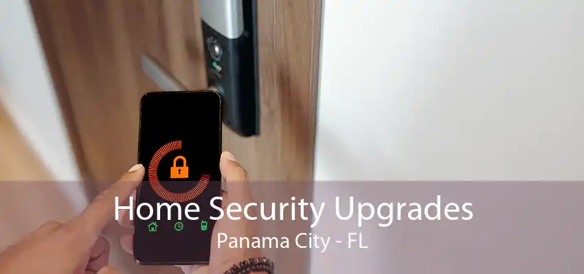 Home Security Upgrades Panama City - FL