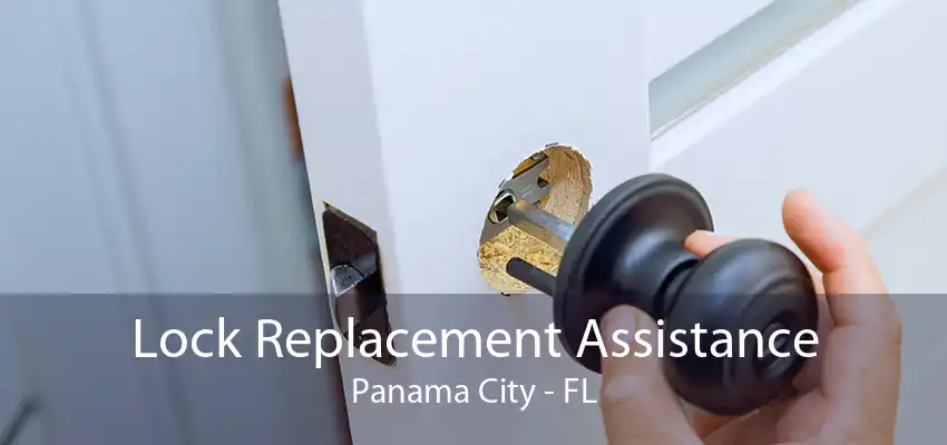 Lock Replacement Assistance Panama City - FL