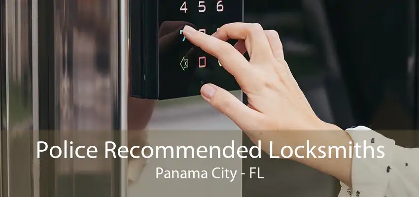 Police Recommended Locksmiths Panama City - FL