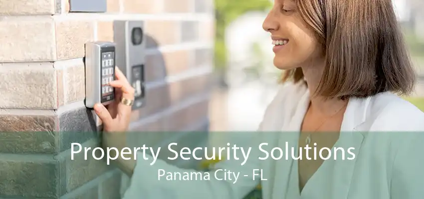 Property Security Solutions Panama City - FL