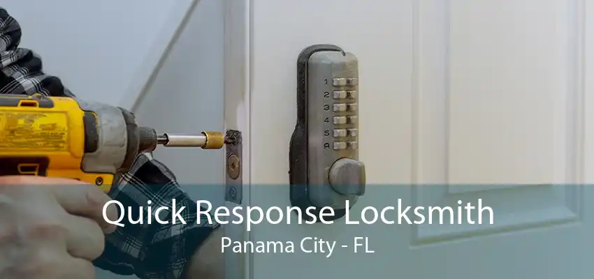 Quick Response Locksmith Panama City - FL