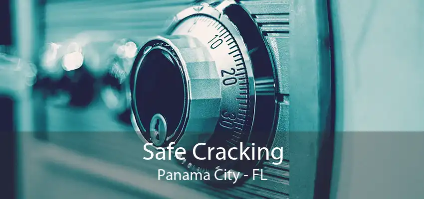 Safe Cracking Panama City - FL