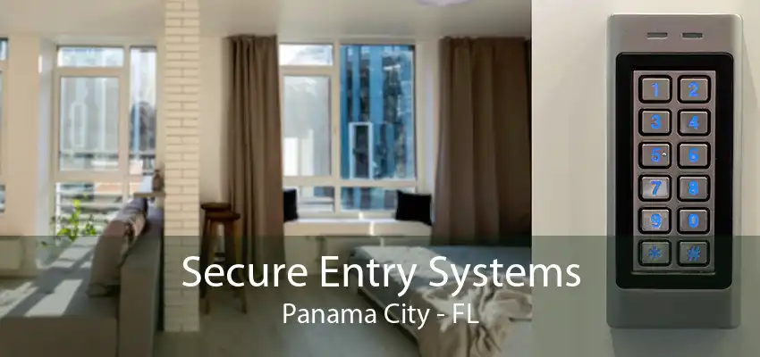 Secure Entry Systems Panama City - FL